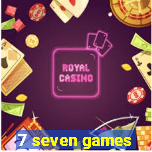 7 seven games