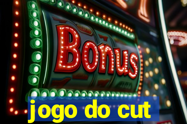 jogo do cut