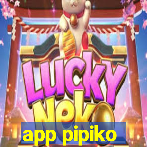 app pipiko