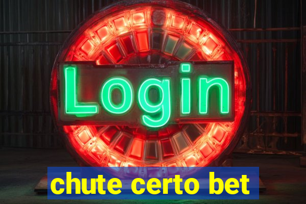 chute certo bet