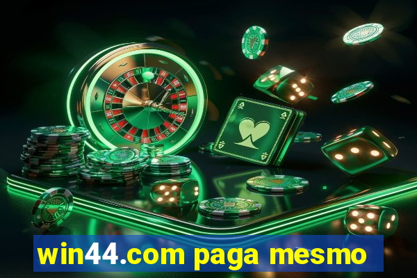 win44.com paga mesmo