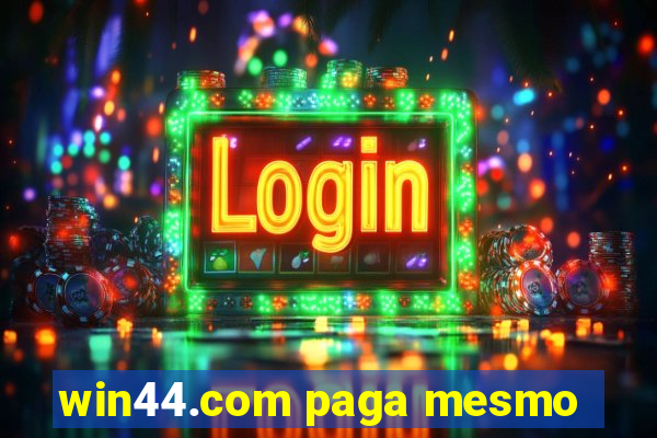 win44.com paga mesmo