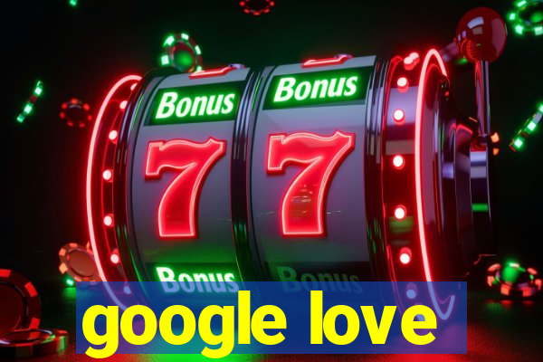 google love