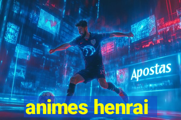 animes henrai