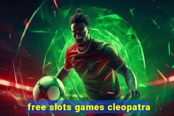 free slots games cleopatra