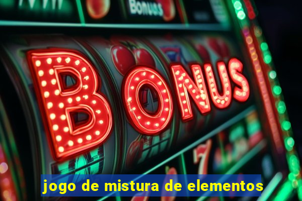 jogo de mistura de elementos