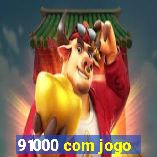 91000 com jogo