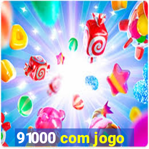 91000 com jogo