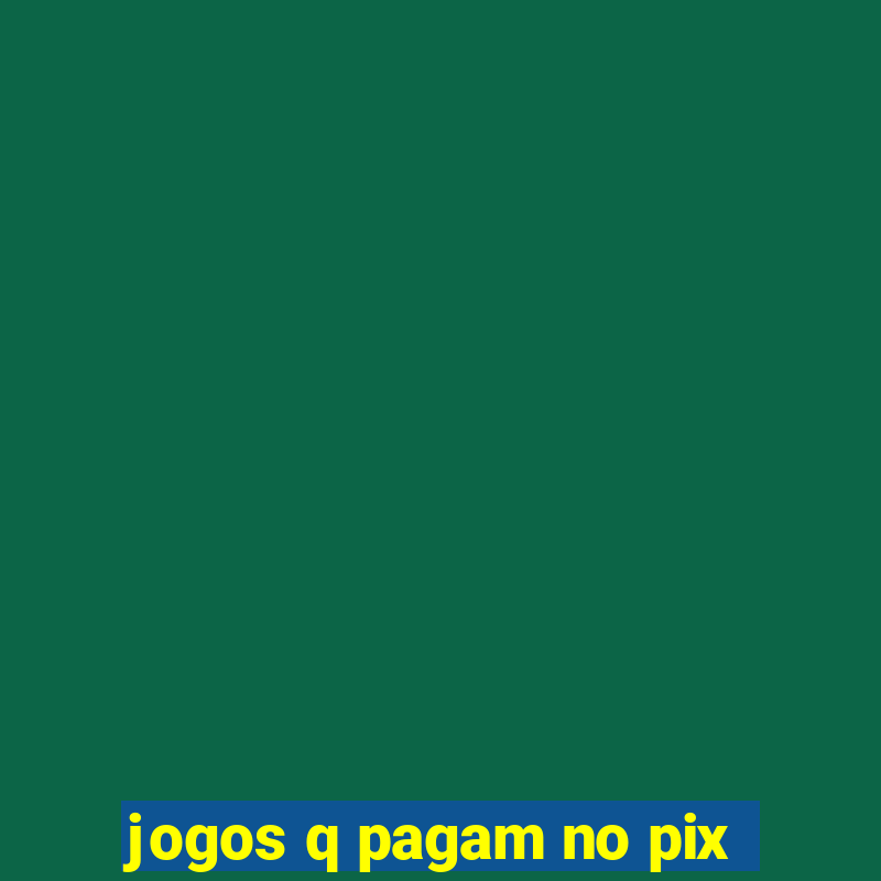 jogos q pagam no pix