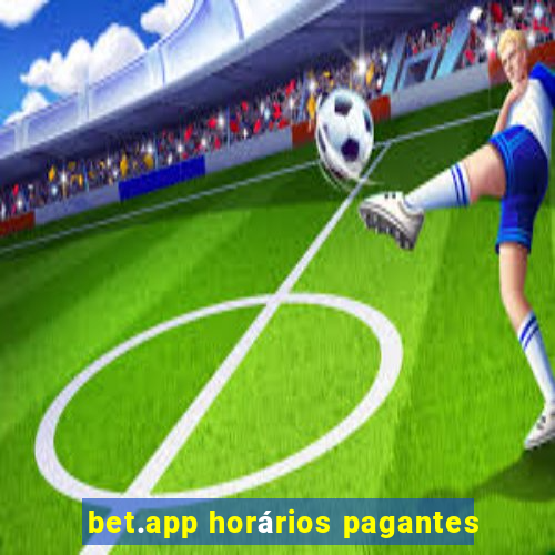 bet.app horários pagantes