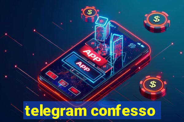 telegram confesso