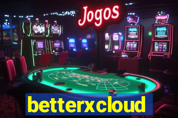 betterxcloud