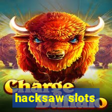 hacksaw slots