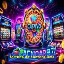 fortuna da cantora lexa