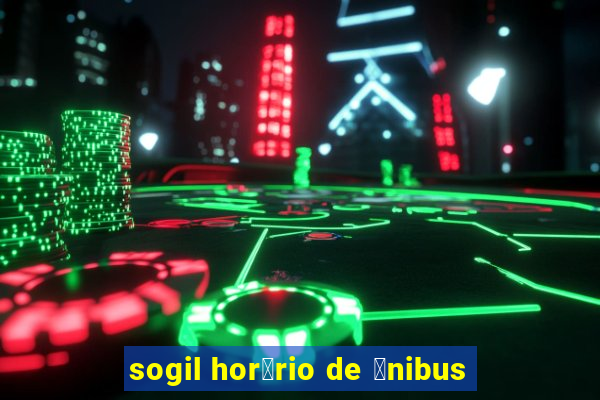 sogil hor谩rio de 么nibus