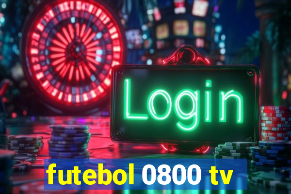 futebol 0800 tv