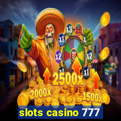 slots casino 777