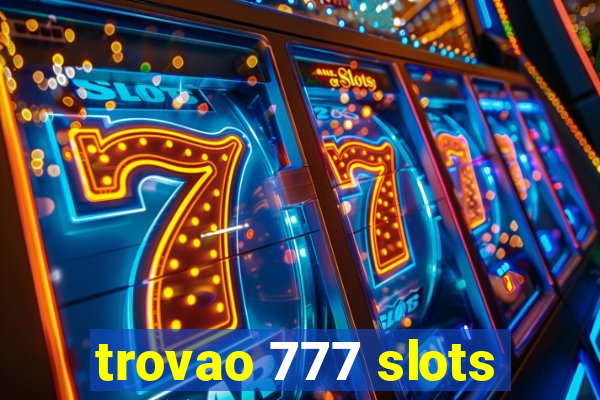 trovao 777 slots