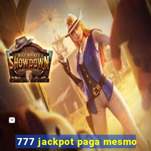 777 jackpot paga mesmo