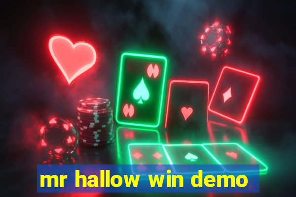 mr hallow win demo