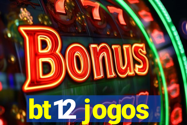 bt12 jogos