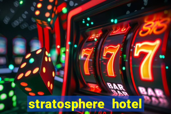 stratosphere hotel casino and tower