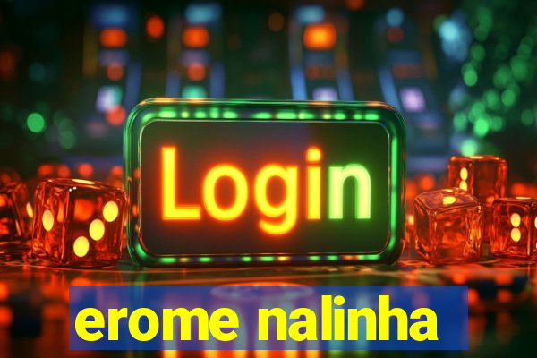 erome nalinha