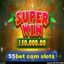 55bet com slots