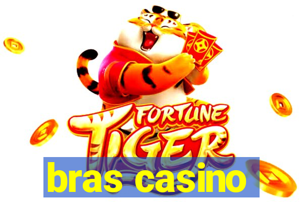 bras casino