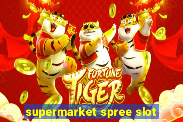 supermarket spree slot