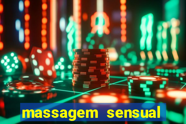 massagem sensual novo hamburgo