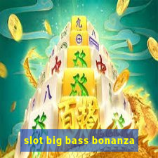 slot big bass bonanza