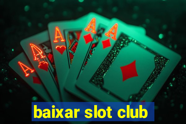 baixar slot club