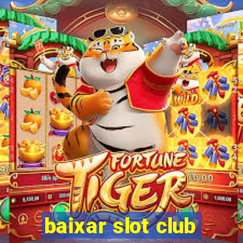 baixar slot club