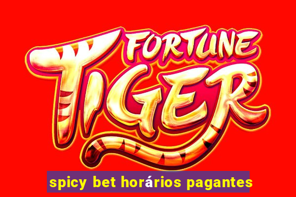 spicy bet horários pagantes