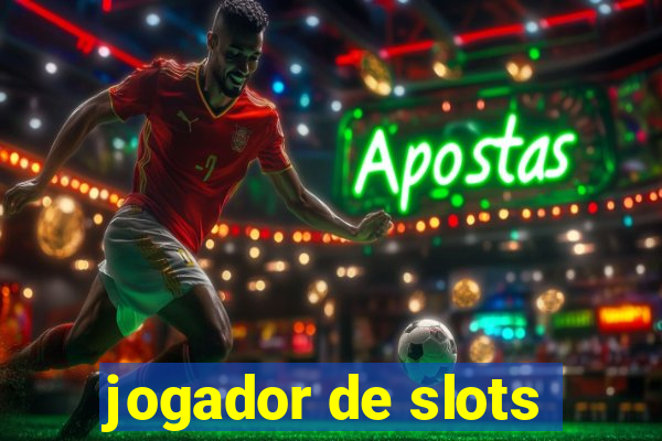 jogador de slots