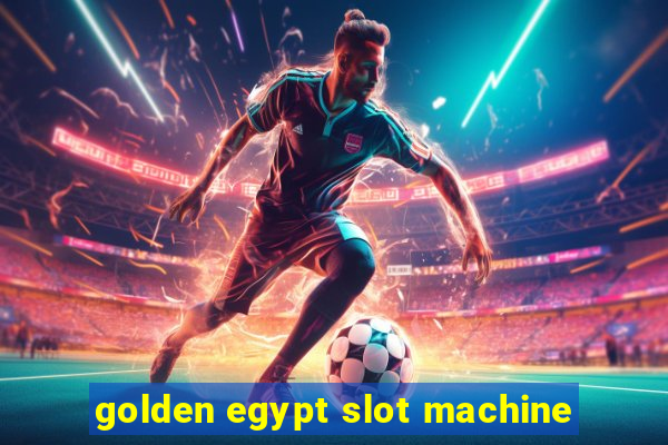 golden egypt slot machine