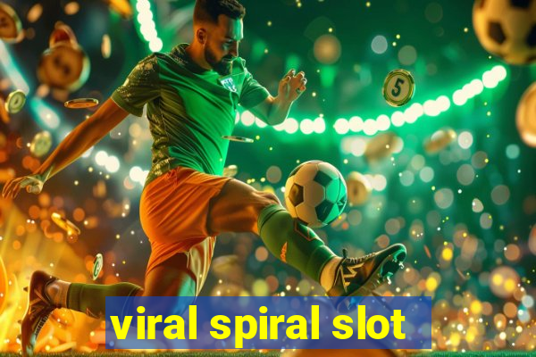 viral spiral slot