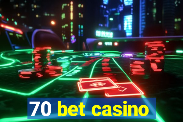 70 bet casino