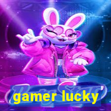 gamer lucky