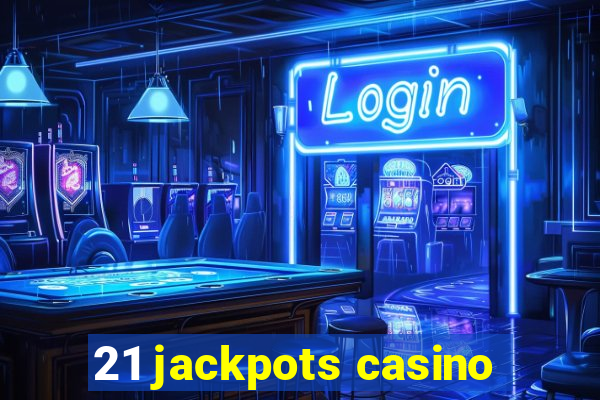 21 jackpots casino