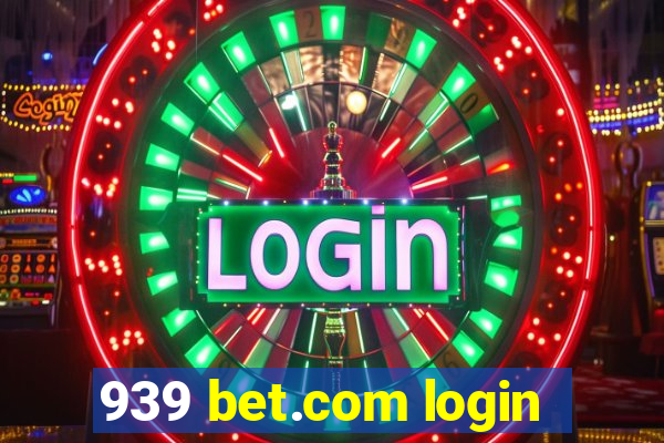 939 bet.com login