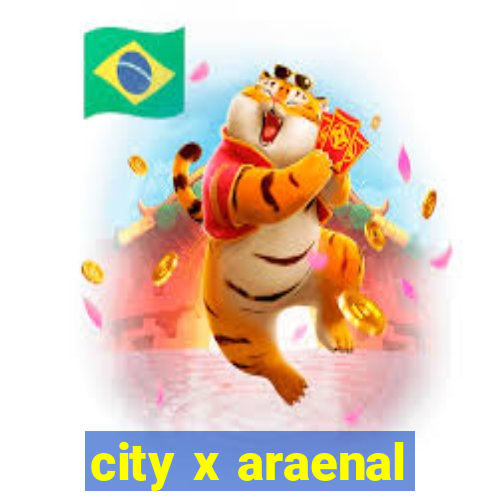 city x araenal