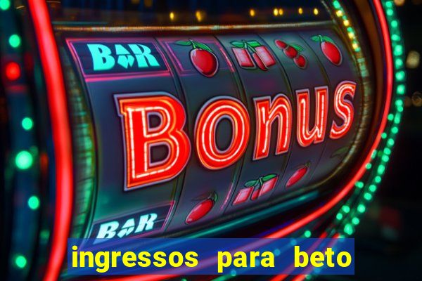 ingressos para beto carrero world