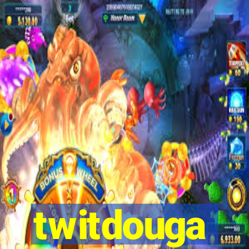 twitdouga