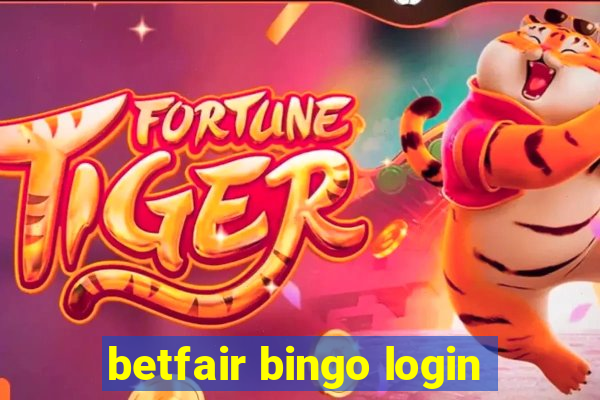 betfair bingo login