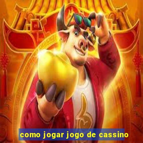 como jogar jogo de cassino