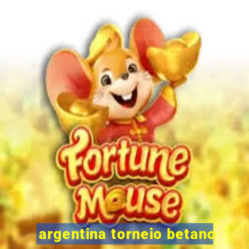 argentina torneio betano