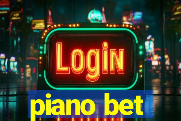 piano bet