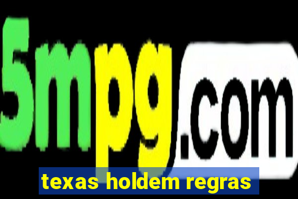 texas holdem regras